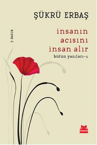 İnsanın Acısını İnsan Alır - Şükrü Erbaş | Kırmızı Kedi - 978605492753