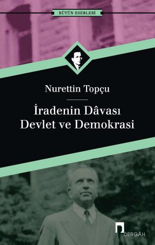 İradenin Davası / Devlet Ve Demokrasi - Nurettin Topçu | Dergah - 9789