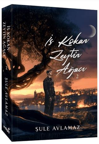 İs Kokan Zeytin Ağacı 2 (karton Kapak) - Şule Avlamaz | İndigo Kitap -