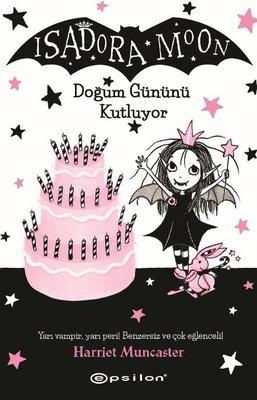 Isadora Moon 4 - Doğum Gününü Kutluyor - Harriet Muncaster | Epsilon -