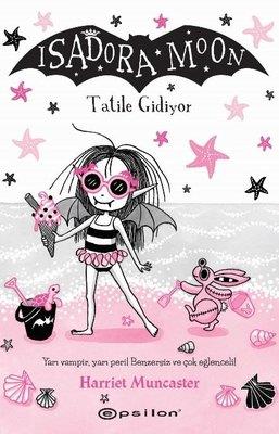 Isadora Moon - Tatile Gidiyor - Harriet Muncaster | Epsilon - 97862541