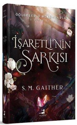 İşaretli'nin Şarkısı - Gölgeler Hükümdarlar Birinci Kitap Ciltli - S. 