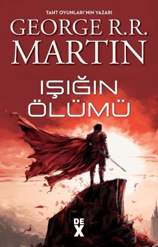 Işığın Ölümü - George R. R. Martin | Dex Yayınevi - 9786256932968