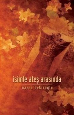 İsimle Ateş Arasında - Nazan Bekiroğlu | Timaş - 9789753627184