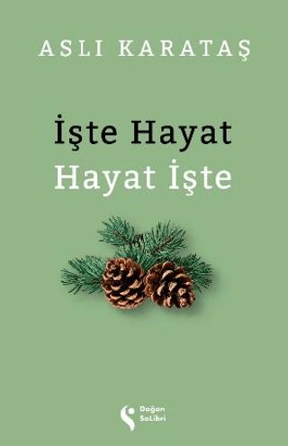 İşte Hayat & Hayat İşte - Aslı Karataş | Doğan Solibri - 9786258474640