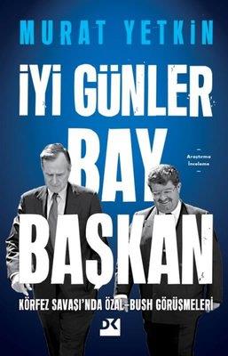 İyi Günler Bay Başkan - Körfez Savaşı'nda Özal - Bush Görüşmeleri - Mu