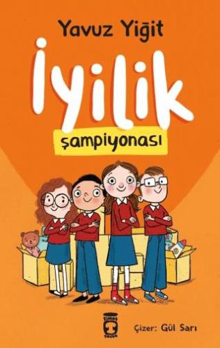 İyilik Şampiyonası - Yavuz Yiğit | Genç Timaş - 9786256581807