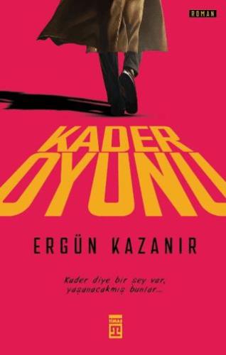 Kader Oyunu - Ergün Kazanır | Timaş yayınları - 9786050848915