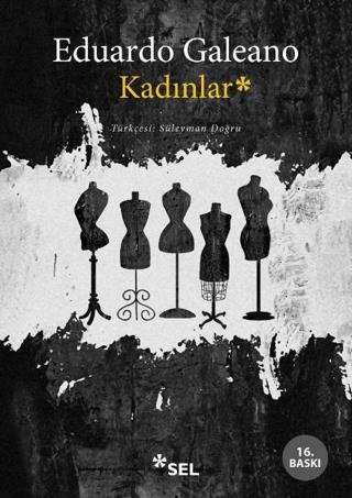 Kadınlar - Eduardo Galeano | Sel Yayıncılık - 9789755707730