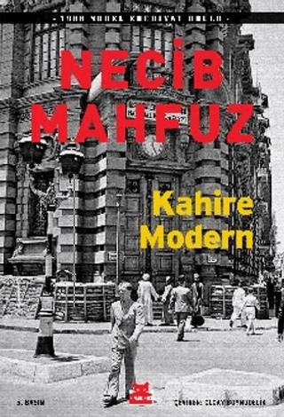 Kahire Modern - Necib Mahfuz | Kırmızı Kedi Yayınevi - 9786059658027