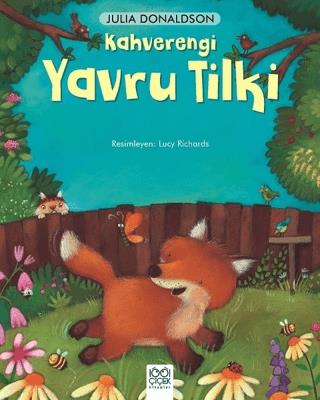 Kahverengi Yavru Tilki - Julia Donaldson | 1001 Çiçek Kitaplar - 97860