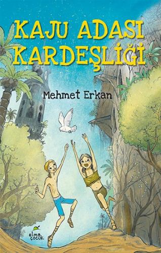 Kaju Adası Kardeşliği - Mehmet Erkan | Elma Çocuk - 9786257343015