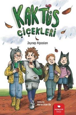 Kaktüs Çiçekleri - Zeynep Alpaslan | Redhouse Kidz - 9786257782555