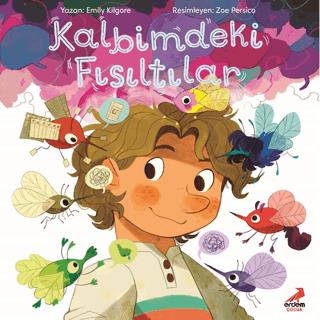 Kalbimdeki Fısıltılar - Emily Kilgore | Erdem Çocuk - 9786052797501