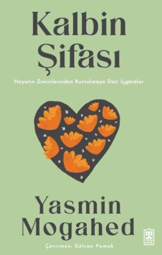 Kalbin Şifası Hayatın Zincirlerinden Kurtulmaya Dair İçgörüler - Yasmi