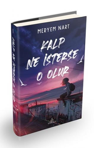 Kalp Ne İsterse O Olur Ciltli - Meryem Nart | Ephesus - 9786257382380