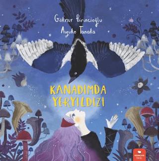 Kanadımda Yeryıldızı - Göknur Birincioğlu | Redhouse Kidz - 9786256998