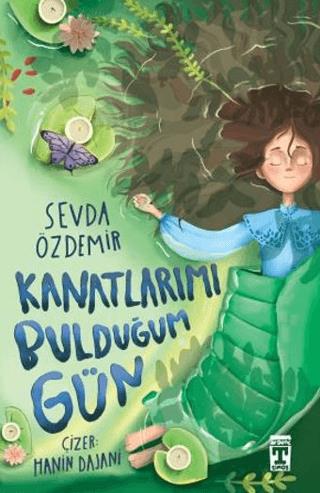 Kanatlarımı Bulduğum Gün - Sevda Özdemir | İlk Genç Timaş - 9786259791