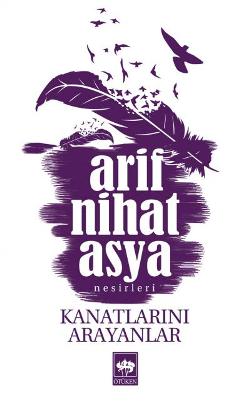 Kanatlarını Arayanlar - Arif Nihat Asya | Ötüken - 9789754375138