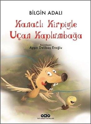 Kanatlı Kirpiyle Uçan Kaplumbağa - Karton Kapak - Bilgin Adalı | Yky -