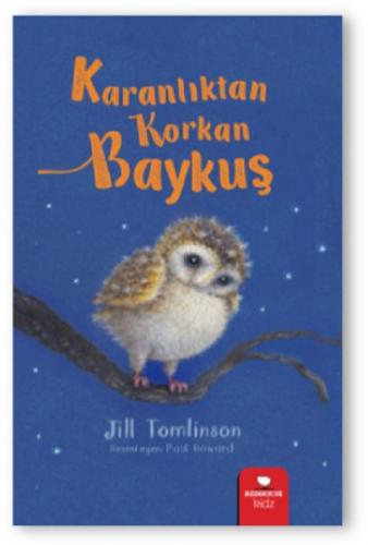 Karanlıktan Korkan Baykuş - Jill Tomlinson | Redhouse Kidz - 978605207