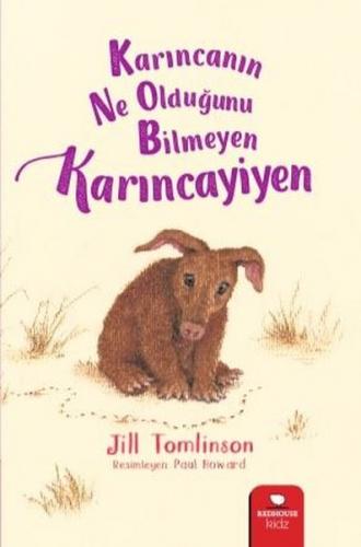 Karıncanın Ne Olduğunu Bilmeyen Karıncayiyen - Jill Tomlinson | Redhou