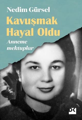 Kavuşmak Hayal Oldu - Nedim Gürsel | Doğan Kitap - 9786256162921