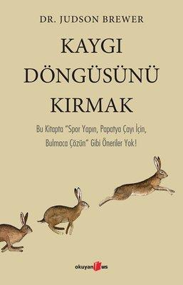 Kaygı Döngüsünü Kırmak - Judson Brewer | Okuyan Us Yayınları - 9786257