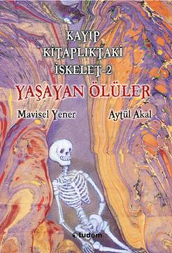 Kayıp Kitaplıktaki İskelet 2 Yaşayan Ölüler - Mavisel Yener | Tudem - 