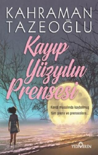 Kayıp Yüzyılın Prensesi - Kahraman Tazeoğlu | Yediveren - 978605269194