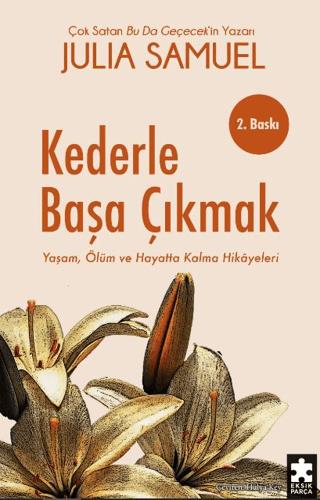 Kederle Başa Çıkmak Yaşam, Ölüm Ve Hayatta Kalma Hikayeleri - Julia Sa