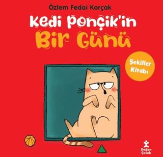 Kedi Ponçik'in Bir Günü - Şekiller Kitabı - Özlem Fedai Korçak | Doğan