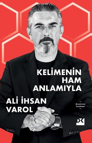 Kelimenin Ham Anlamıyla - Ali İhsan Varol | Doğan Kitap - 978625666683