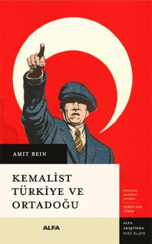 Kemalist Türkiye Ve Ortadoğu - Amit Bein | Alfa Yayınları - 9786254499