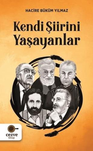 Kendi Şiirini Yaşayanlar - Hacire Büküm Yılmaz | Cezve Kitap - 9786052