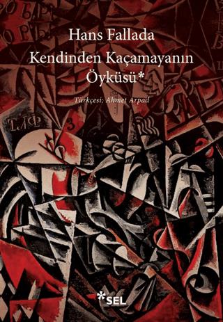 Kendinden Kaçamayanın Öyküsü - Hans Fallada | Sel Yayıncılık - 9786256