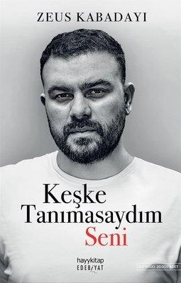 Keşke Tanımasaydım Seni - Zeus Kabadayı | Hayykitap - 9786256329133