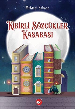 Kibirli Sözcükler Kasabası - Mehmet Solmaz | Beyaz Balina - 9786051886