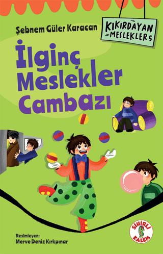 Kıkırdayan Meslekler 5 – İlginç Meslekler Cambazı - Şebnem Güler Karac