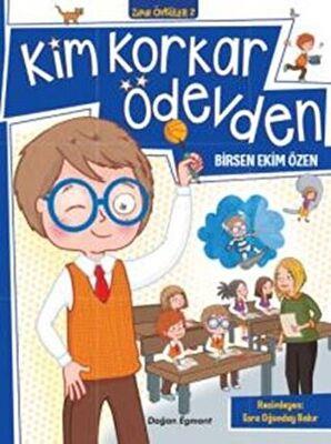 Kim Korkar Ödevden - Birsen Ekim Özen | Doğan Çocuk - 9786050943566