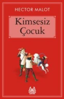 Kimsesiz Çocuk - Hector Malot | Arkadaş - 9789755098487