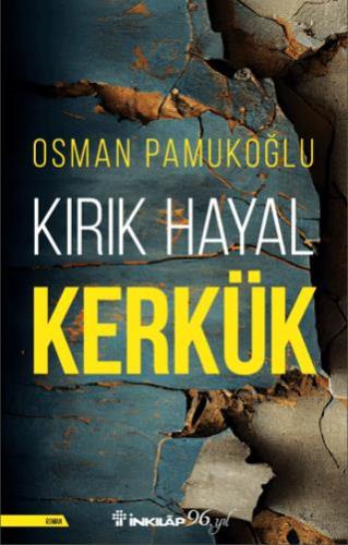 Kırık Hayal Kerkük - Osman Pamukoğlu | İnkılap Kitabevi - 978975104584