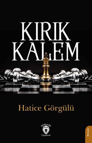 Kırık Kalem - Hatice Görgülü | Dorlion Yayınları - 9786253741679