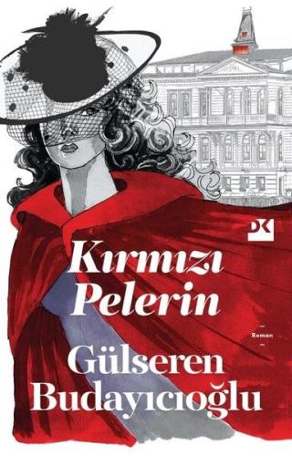 Kırmızı Pelerin - Gülseren Budfayıcıoğlu | Doğan Kitap - 9786258215618