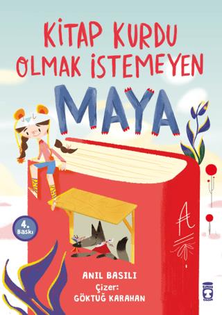 Kitap Kurdu Olmak İstemeyen Maya - Anıl Basılı | Timaş Çocuk - 9786256