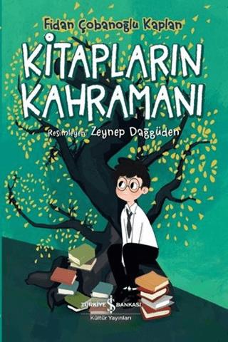 Kitapların Kahramanı - Fidan Çobanoğlu Kaplan | İş Bankası Kültür Yayı