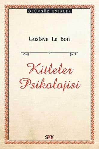 Kitleler Psikolojisi - Gustave Le Bon | Say - 9786050206500