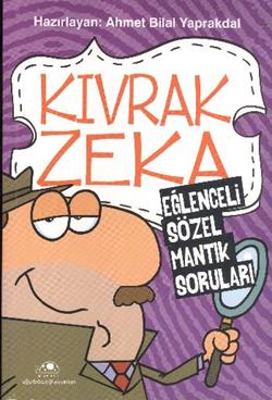 Kıvrak Zeka 1 Eğlenceli Sözel Mantık Soruları - Ahmet Bilal Yaprakdal 