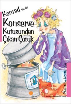 Konrad Ya Da Konserve Kutusundan Çıkan Çocuk - Christine Nöstlinger | 