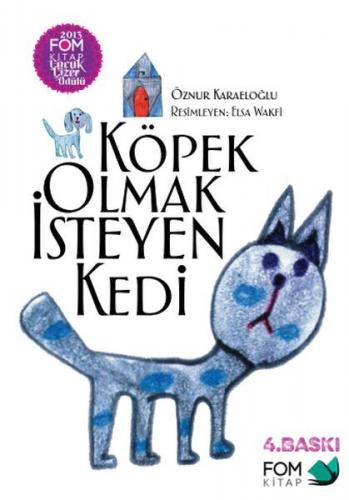 Köpek Olmak İsteyen Kedi - Öznur Karaeloğlu | Fom - 9786058494121